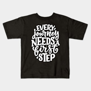 Every Journey Needs A First Step Kids T-Shirt